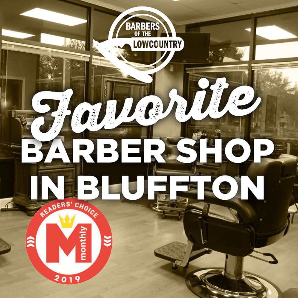 Barbers of the Lowcountry has been voted "Favorite Barber Shop" by the readers of Hilton Head Monthly magazine for five consecutive years