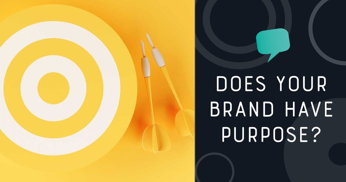 Why your brand needs purposedriven marketing