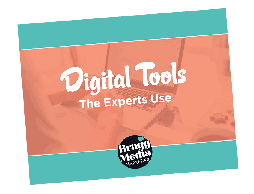 Digital Tools the Experts Use Marketing Bragg Media